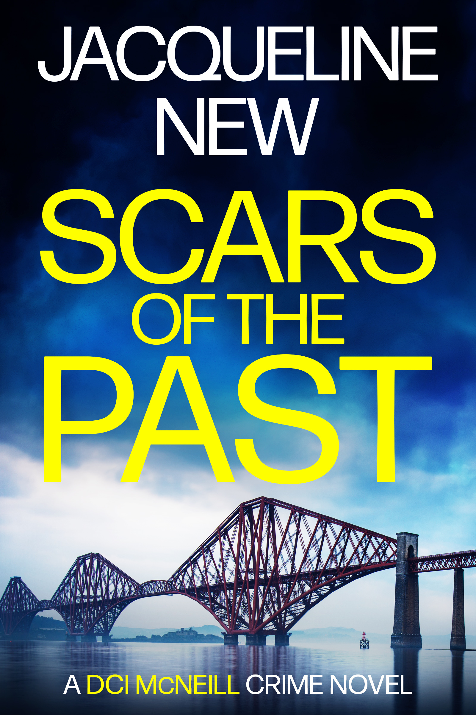 Scars of the Past book 1 in the bestselling Scottish crime thriller series featuring DCI Callum McNeill by Jacqueline New
